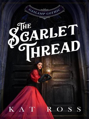 cover image of The Scarlet Thread (A Gaslamp Gothic Paranormal Mystery)